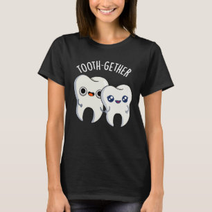 Tand-samman Rolig Tand Puns Mörk Bakgrund T Shirt