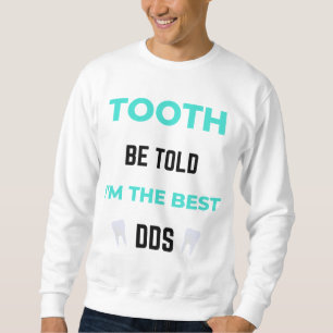 Tand ska få veta att jag är den bästa DDS 2 Lång Ärmad Tröja