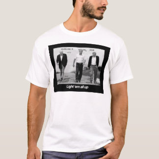 Tända dem upp t-shirt