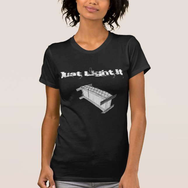 Tända precis det t-shirt (Framsida)