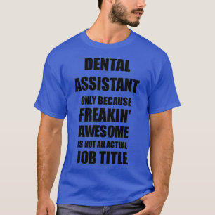 Tandassistenten eftersom det inte är en fråga om a t shirt