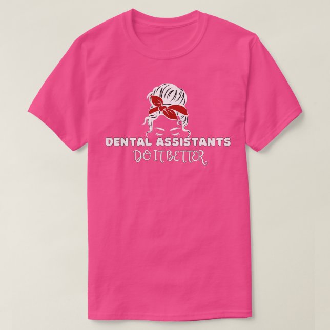 Tandassistenter gör det bättre tandassistent Qu T Shirt (Design framsida)