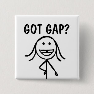Tandflicka, Har Gap? Knapp