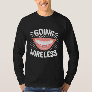 Tandtandstenstandläkare Orthodontist Going Trådlös T Shirt