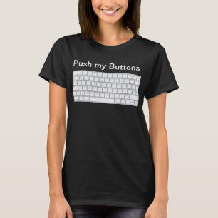Tangentbord Älskare Delight: Push My Buttons T-Shi T Shirt