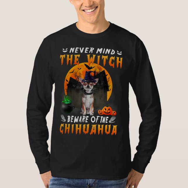 Tänk aldrig på att Chihuahua-Hund var medveten om  T Shirt (Framsida)