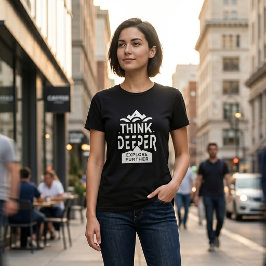 Tänk Djupare, Utforska Vidare – Äventyr & Mindfuln T Shirt