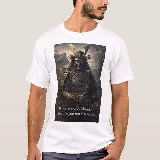 ”Tänk efter och överväg innan du gör ett drag.“ T Shirt