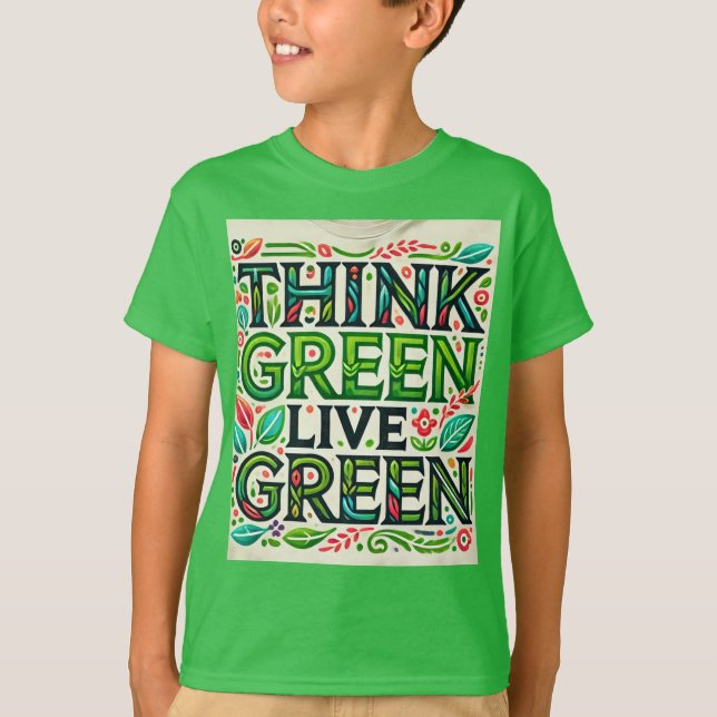"Tänk grön, levande Grönt." Barn Designad T Shirt (Framsida)