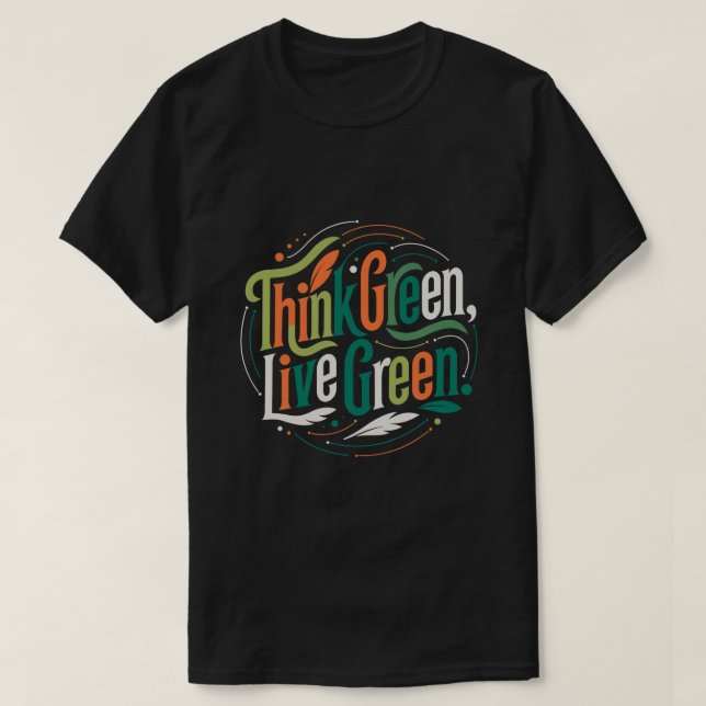 Tänk Grönt, Lev Grönt Ekografisk T Shirt (Design framsida)