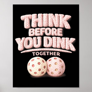 Tänk innan du dinkar tillsammans pickleball tee poster