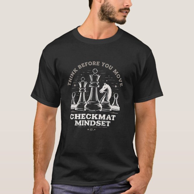 Tänk Innan Du Gör Ett Drag – Schackälskare T-Shirt (Framsida)