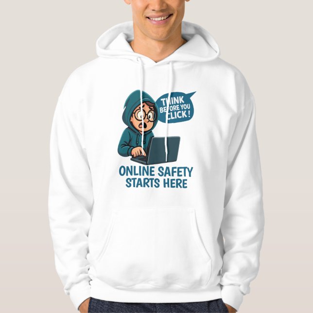 Tänk Innan Du Klickar - Medvetenhet om Säkerhet On Hoodie (Framsida)