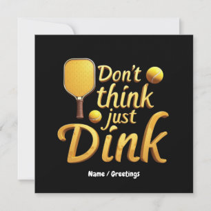 Tänk Inte, Dink Bare Inbjudningar