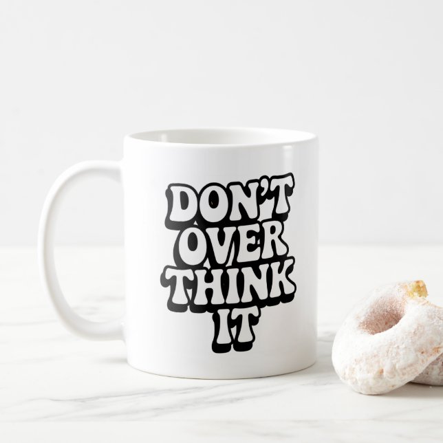 Tänk inte för mycket på det! kaffemugg (Med munk)