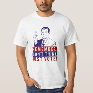 Tänk inte, rösta precis! T-tröja T-shirt