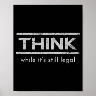 Tänk medan det fortfarande är lagligt politiskt ut poster