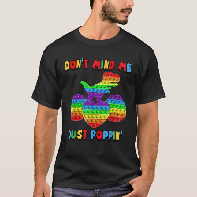 Tänk mig inte bara Poppin Funny T Rex Fidget Senso Shirt (Framsida)