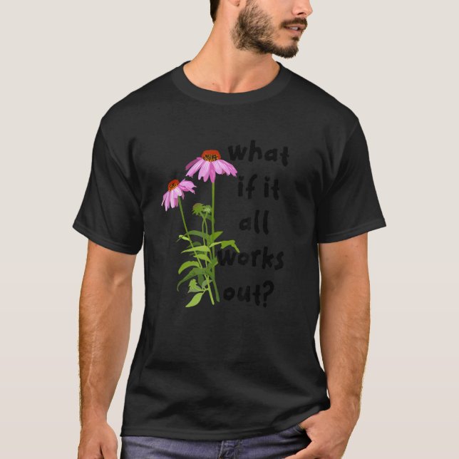 Tänk om allt fungerar t shirt (Framsida)