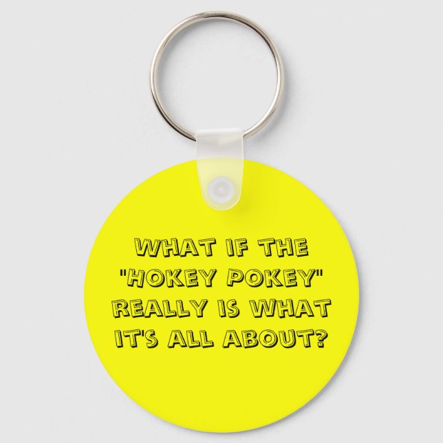 Tänk om "Hokey Pokey" är vad det handlar om? Nyckelring (Framsida)