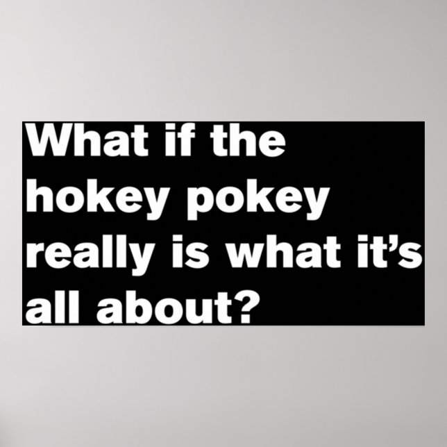 Tänk om hokey pokey-verkligen är vad det hela är poster (Framsidan)