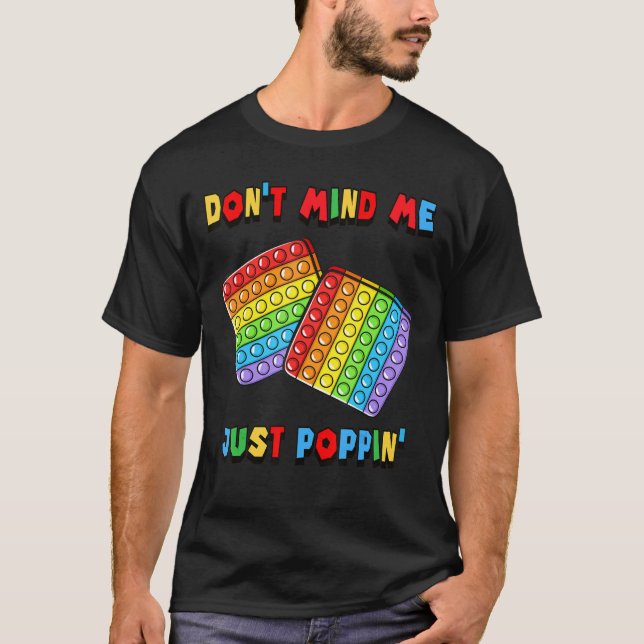 Tänk om jag bara Poppin Funny Leksak Fidget Sensor T Shirt (Framsida)