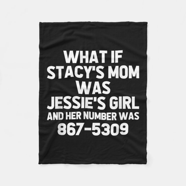 Tänk om Stacys Mamma var Jessies Girl. Funny Music Fleecefilt (Framsidan)
