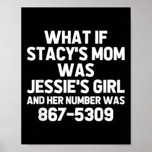 Tänk om Stacys Mamma var Jessies Girl. Funny Music Poster