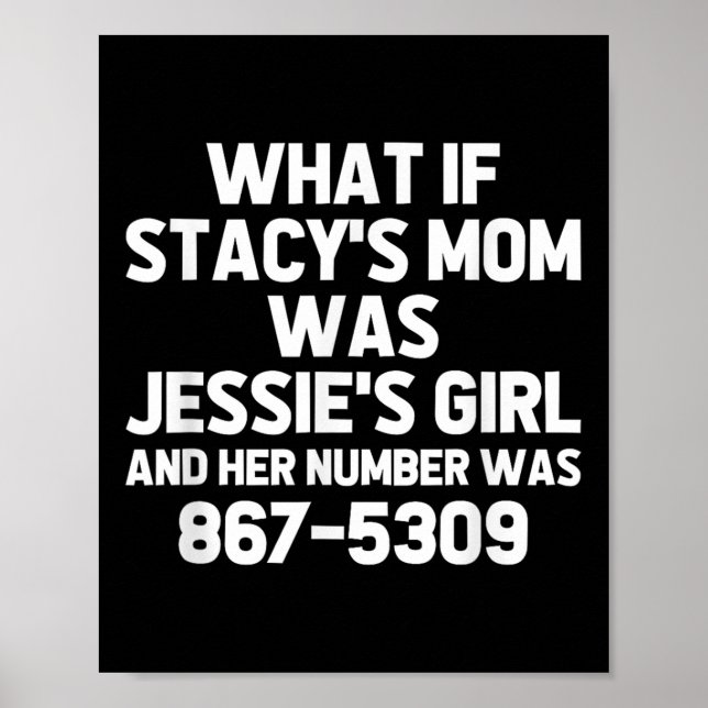 Tänk om Stacys Mamma var Jessies Girl. Funny Music Poster (Framsidan)