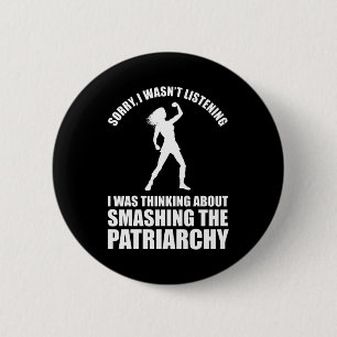 Tänk på att krossa patriarkin knapp