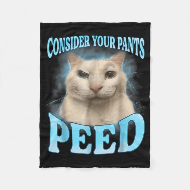 Tänk på din Byxor Peed Funny Freak Cat Meme Humo Fleecefilt (Framsidan)