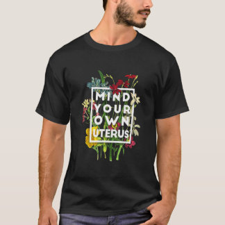 Tänk på din egen livmoder t shirt