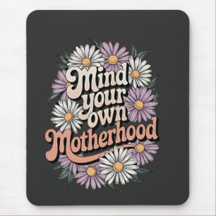 Tänk på din egen Moderskap flony Mors dag Mamma Musmatta