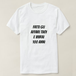 Tänk på din verksamhet så får du leva 100 år t shirt