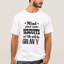 Tänk på dina egna biscuiter t shirt