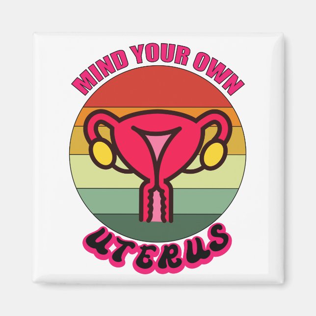 Tänk på dina egna Uterus Pro-val, kvinnliga Höger Magnet (Framsidan)