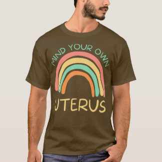 Tänk på dina egna UterusFeminist Womens Högers3901 T Shirt