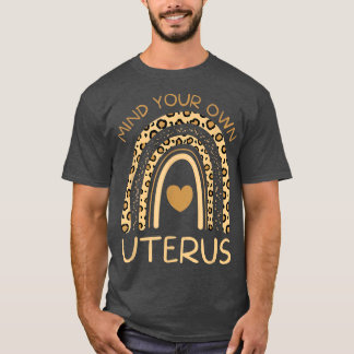 Tänk på dina egna UterusFeminist Womens Högers3906 T Shirt