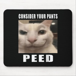 Tänk på ditt Byxor Peed Fånig Cat Meme Manar Kvinn Musmatta