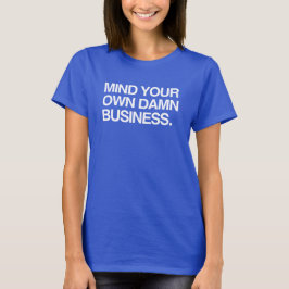 Tänk på ditt eget företag t shirt