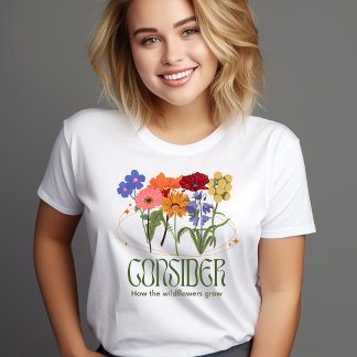 Tänk på hur Wildblommor växer T Shirt