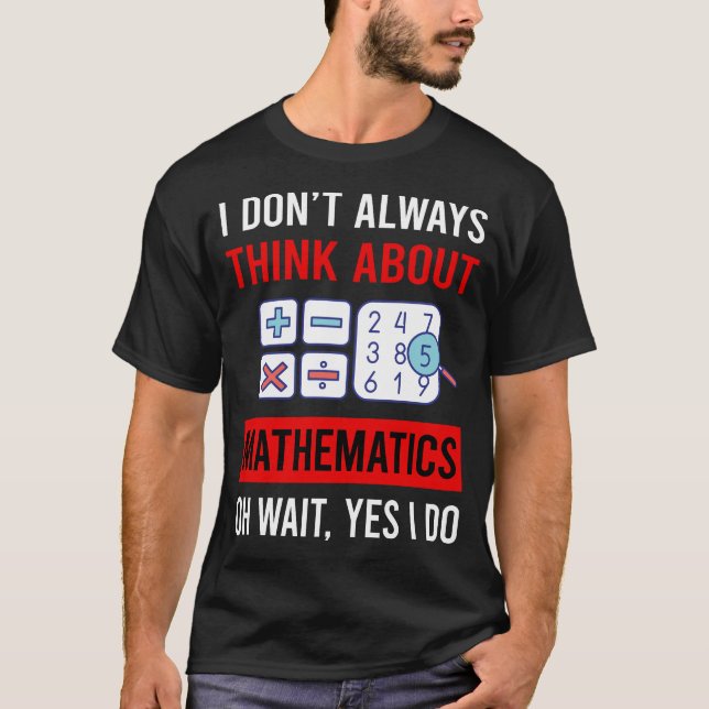 Tänk på matematik Matte Math Maths T Shirt (Framsida)