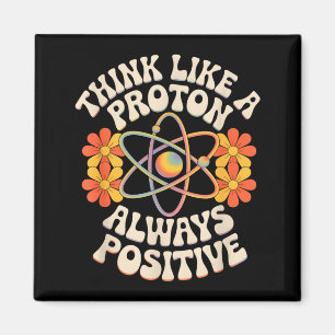 Tänk som en proton alltid positivt roligt talesätt magnet