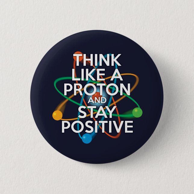 Tänk som en proton och håll dig positiv knapp (Framsida)
