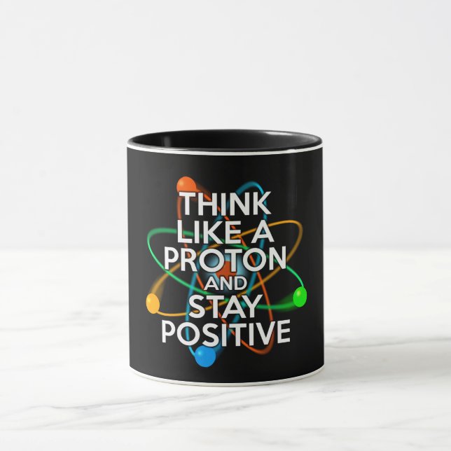 TÄNK SOM EN PROTON OCH VAR POSITIV MUGG (Center)