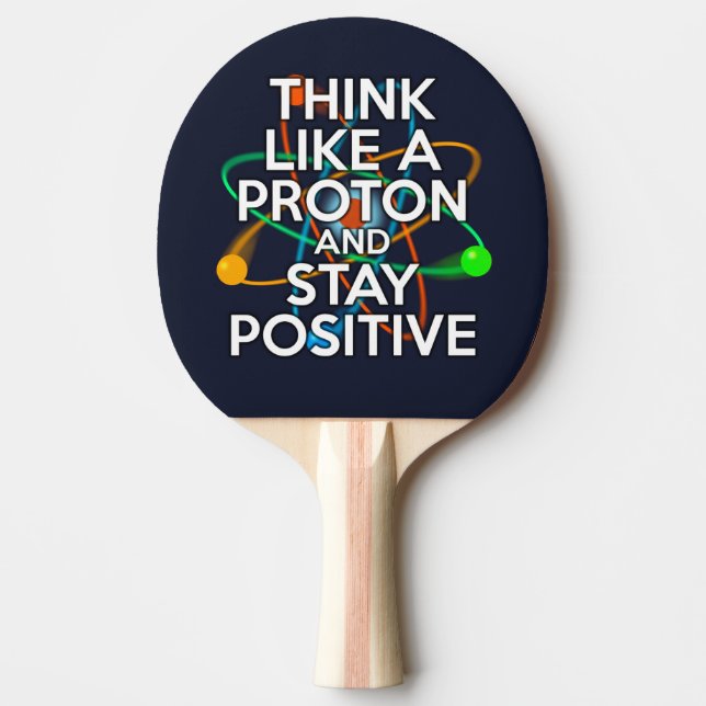 TÄNK SOM EN PROTON OCH VAR POSITIV PINGISRACKET (Framsidan)