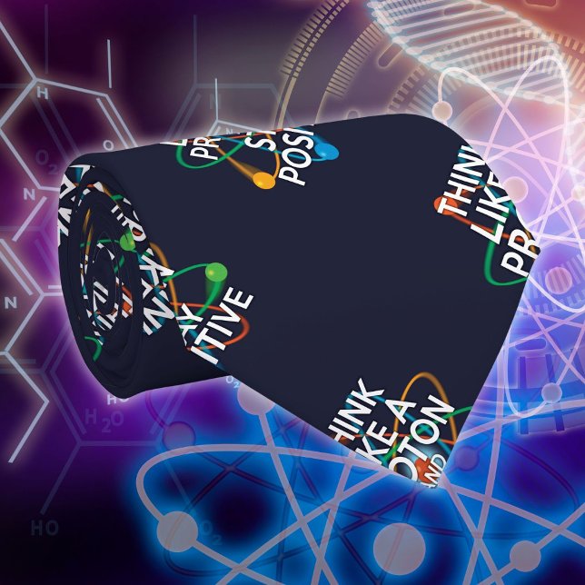 TÄNK SOM EN PROTON OCH VAR POSITIV Rolig vetenskap Slips (THINK LIKE A PROTON AND STAY POSITIVE Fun Science Neck Tie)