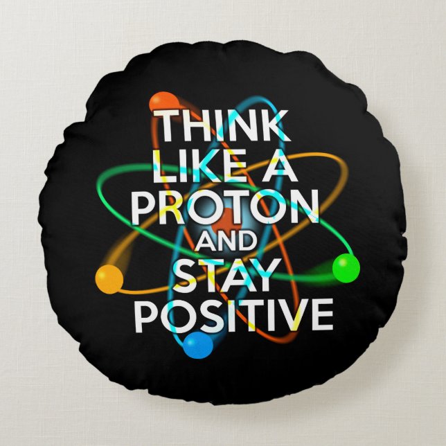 TÄNK SOM EN PROTON OCH VAR POSITIV RUND KUDDE (Framsidan)
