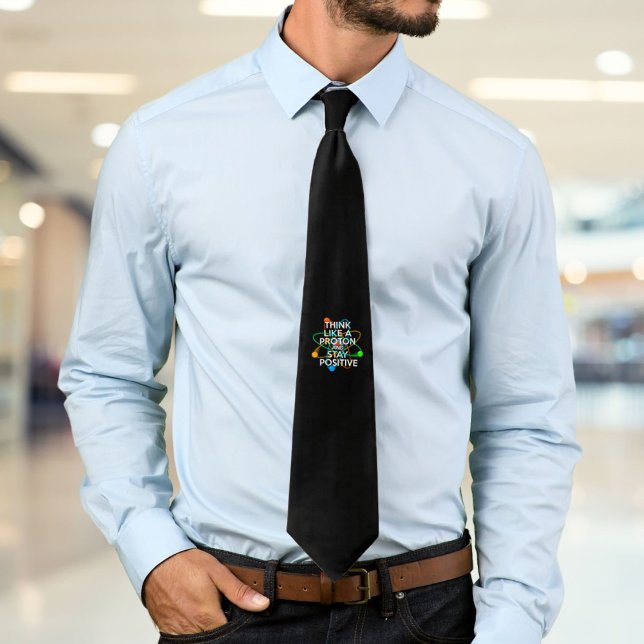 TÄNK SOM EN PROTON OCH VAR POSITIV Vetenskap Slips (THINK LIKE A PROTON AND STAY POSITIVE Science Neck Tie)