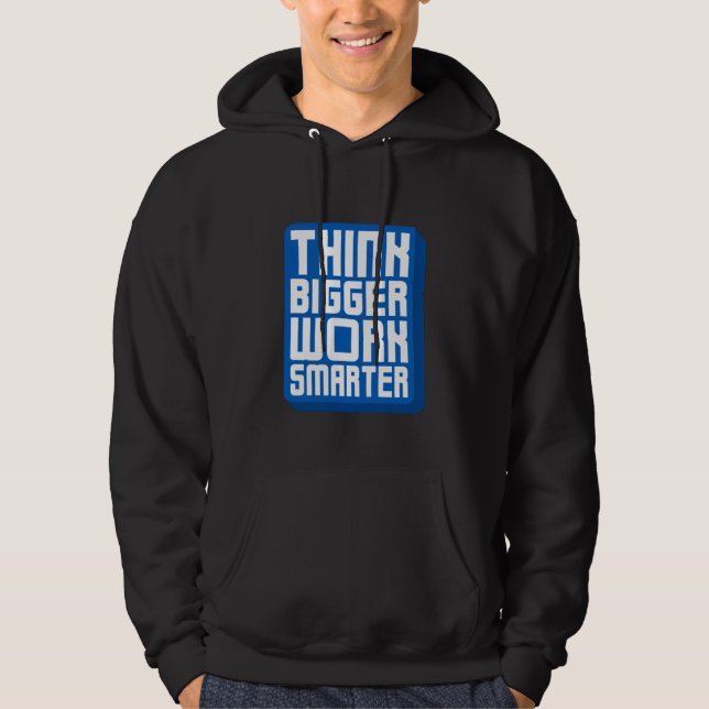 Tänk Större Arbeta Hårdare Hoodie (Framsida)